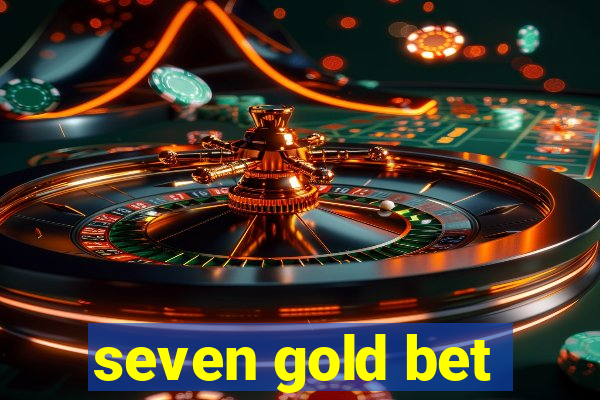 seven gold bet